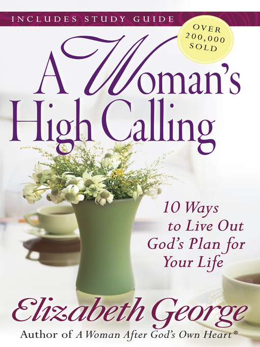 Title details for A Woman's High Calling by Elizabeth George - Available